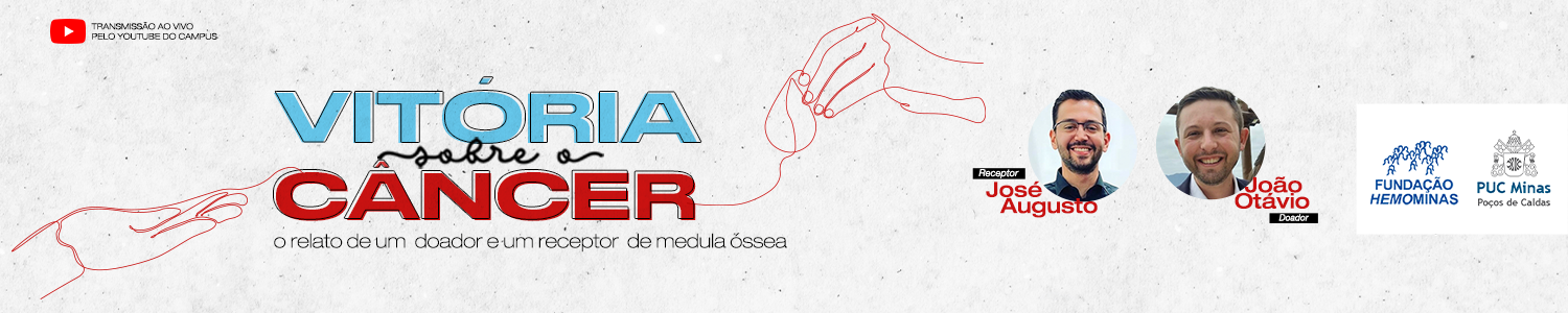 Doador e receptor de medula óssea palestram em Convite ao Pensar, da PUC Minas Poços de Caldas 
